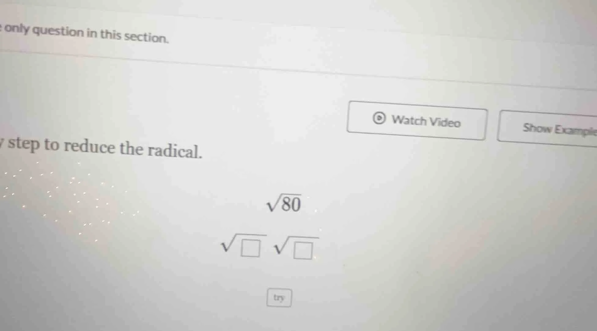 the only question in this section. step to reduce the radical. $sqrt{80…
