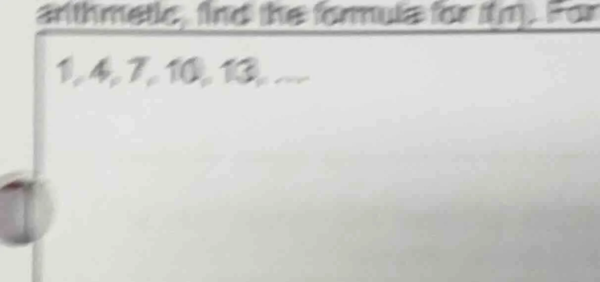 arithmetic, find the formula for t(n). for 1, 4, 7, 10, 13, ......