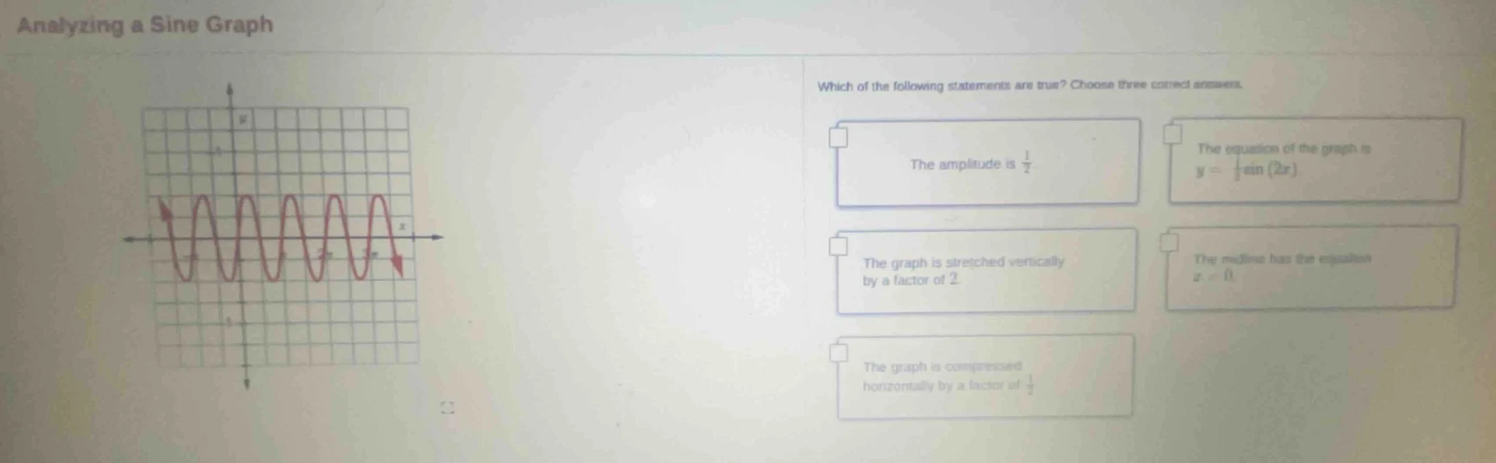 analyzing a sine graph which of the following statements are true? choo…