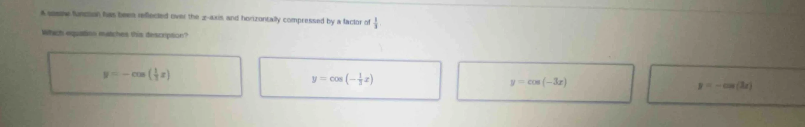 a cosine function has been reflected over the $x$-axis and horizontally…