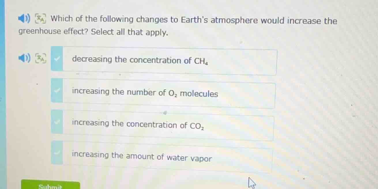 which of the following changes to earths atmosphere would increase the …