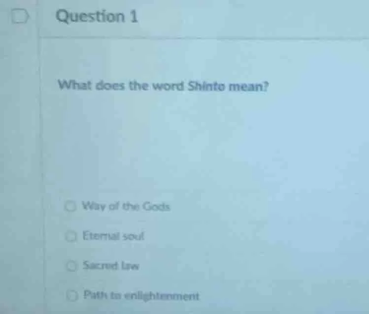 question 1 what does the word shinto mean? way of the gods eternal soul…