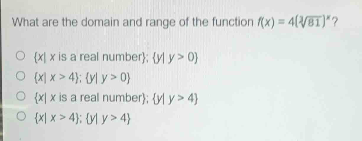 what are the domain and range of the function $f(x) = 4(\\sqrt3{81})^x$…