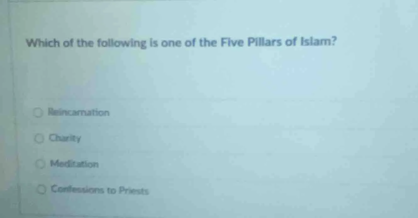 which of the following is one of the five pillars of islam? reincarnati…