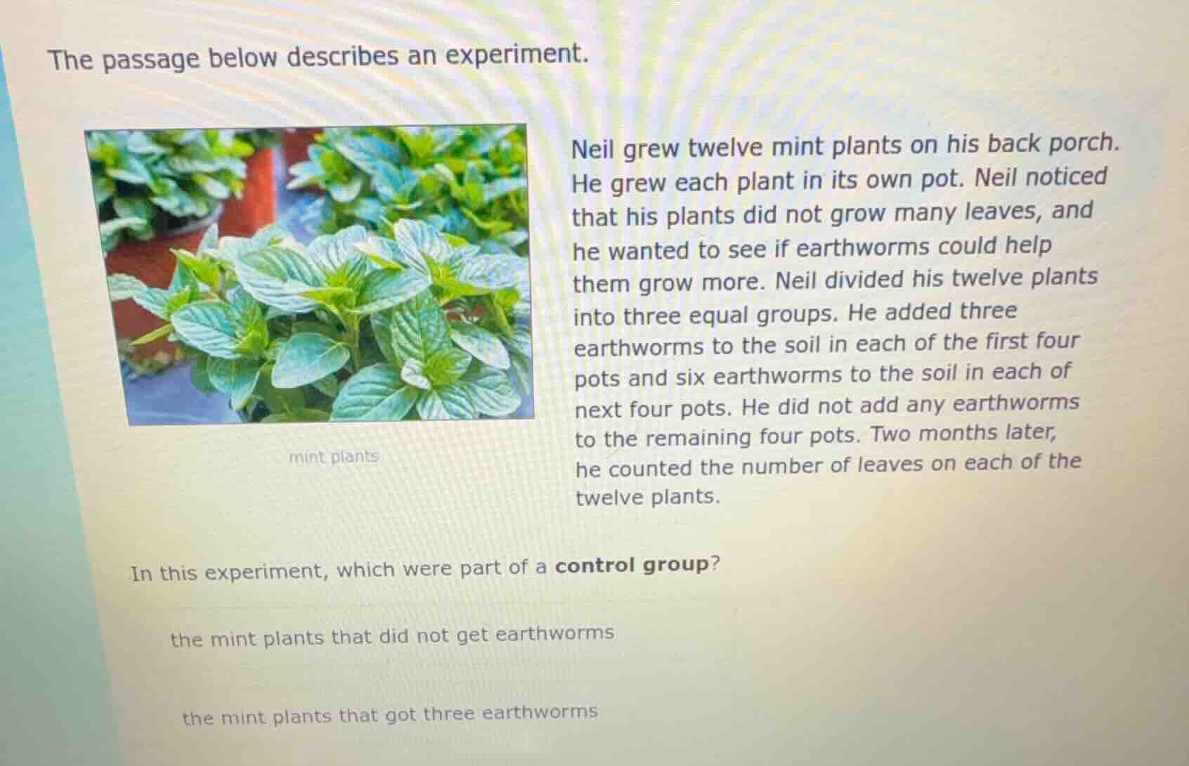 the passage below describes an experiment. mint plants neil grew twelve…