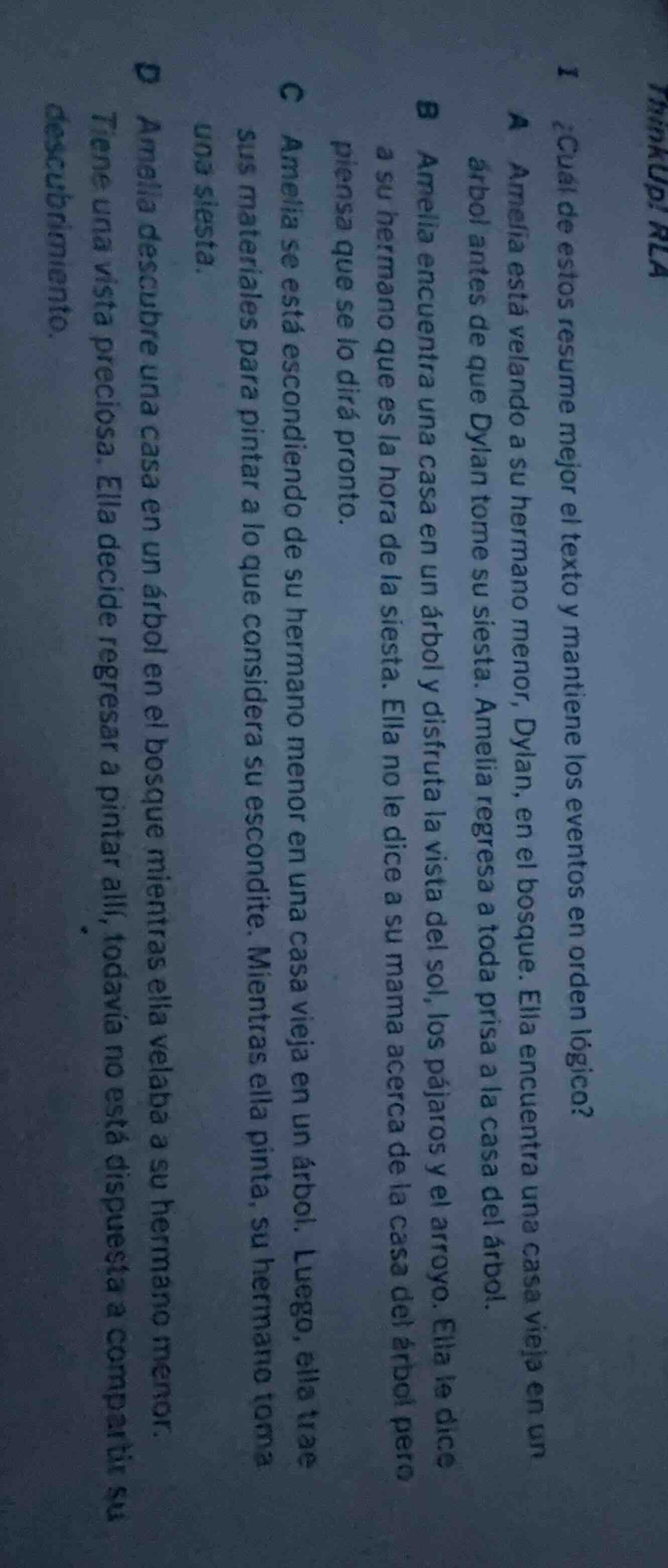 thinkup! rla 1 ¿cuál de estos resume mejor el texto y mantiene los even…