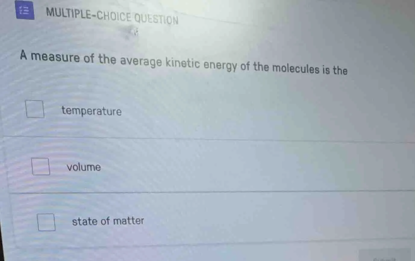 multiple-choice question a measure of the average kinetic energy of the…