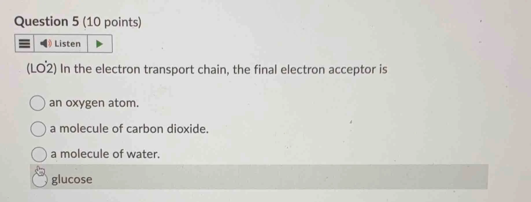 question 5 (10 points)listen(lo2) in the electron transport chain, the …