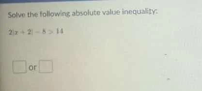 solve the following absolute value inequality: $2|x + 2| - 8 > 14$ $squ…