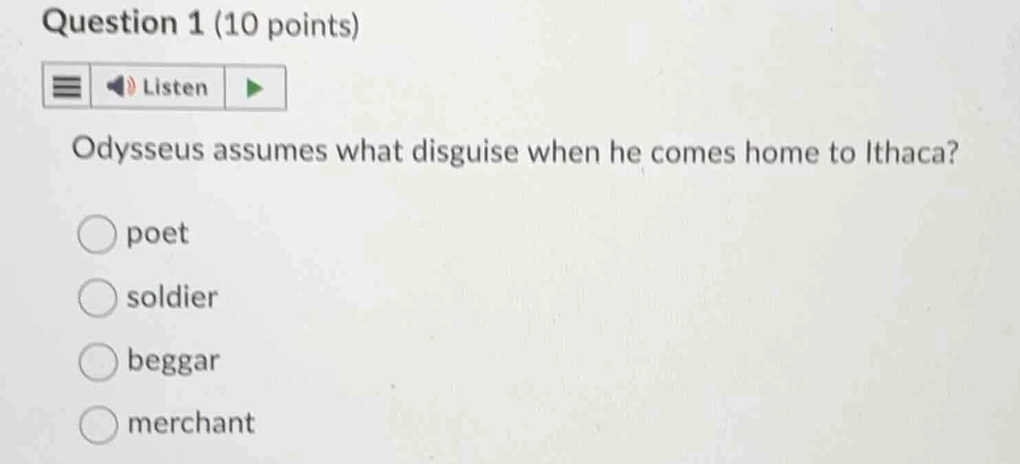 question 1 (10 points)listenodysseus assumes what disguise when he come…
