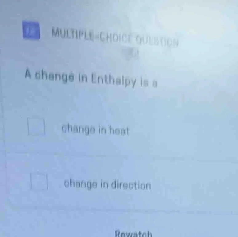 multiple-choice question a change in enthalpy is a change in heat chang…