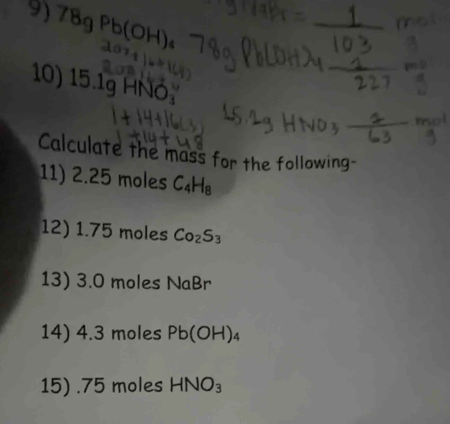 9) 78g pb(oh)₄10) 15.1g hno₃calculate the mass for the following-11) 2.…