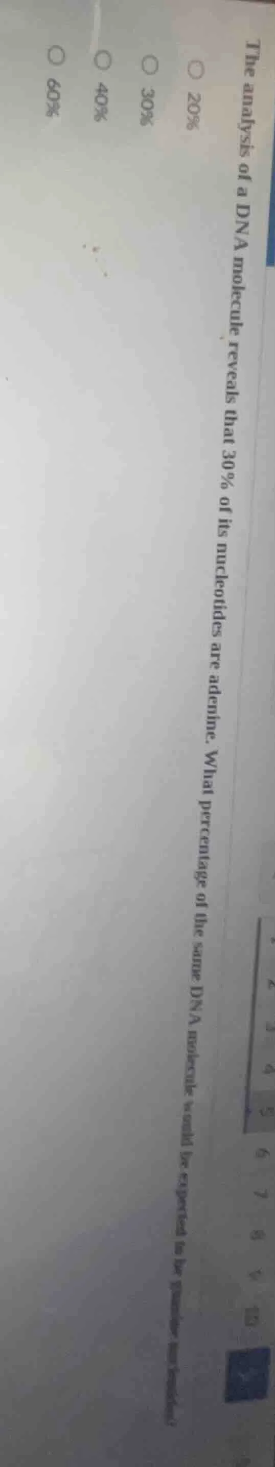 the analysis of a dna molecule reveals that 30% of its nucleotides are …