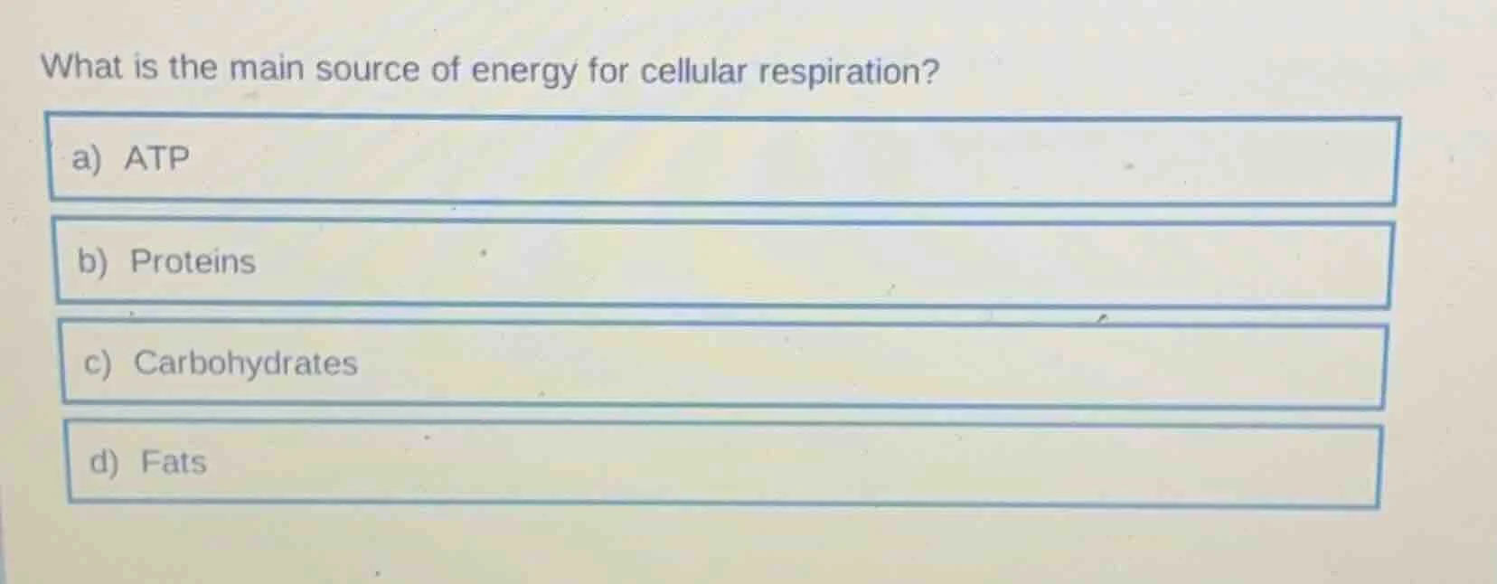 what is the main source of energy for cellular respiration? a) atp b) p…