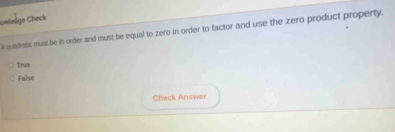 knowledge check a quadratic must be in order and must be equal to zero …