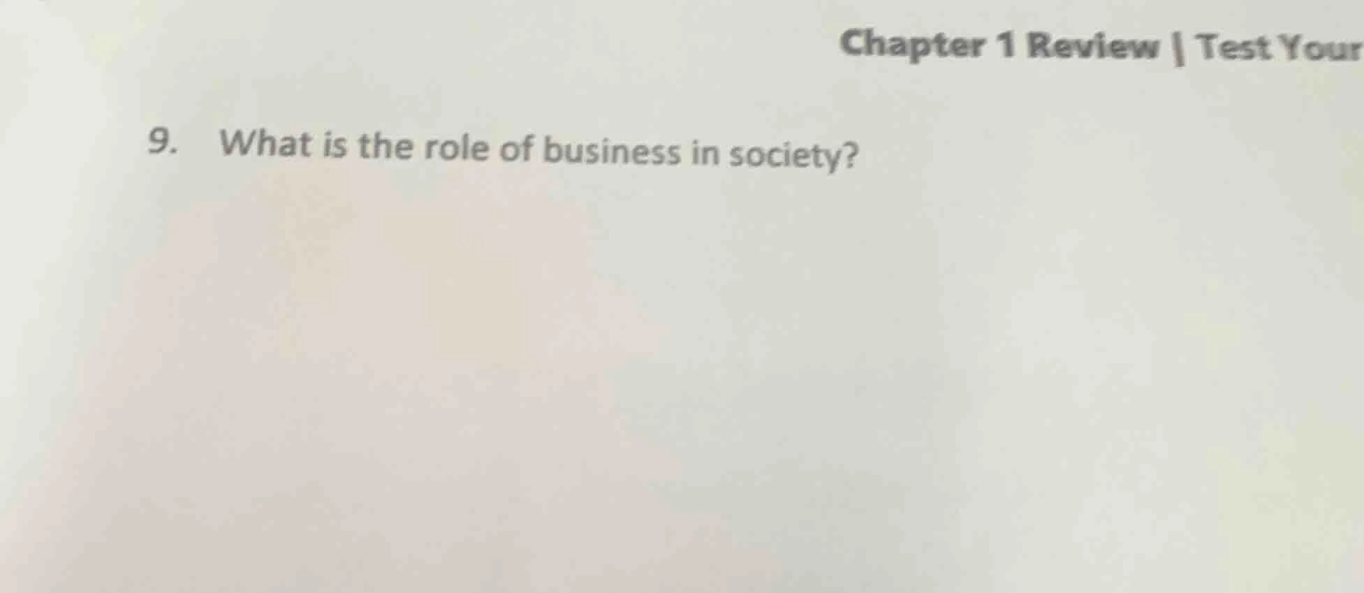 chapter 1 review | test your 9. what is the role of business in society?