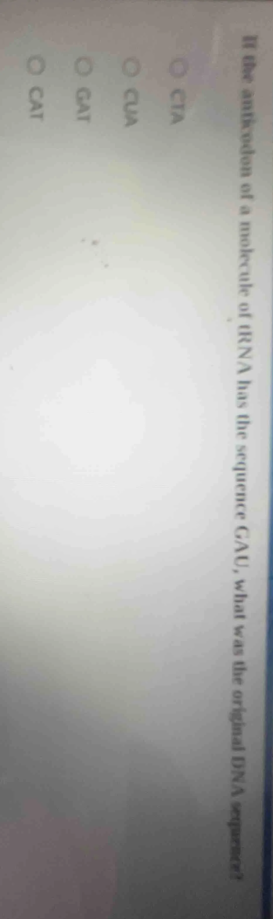 if the anticodon of a molecule of trna has the sequence gau, what was t…