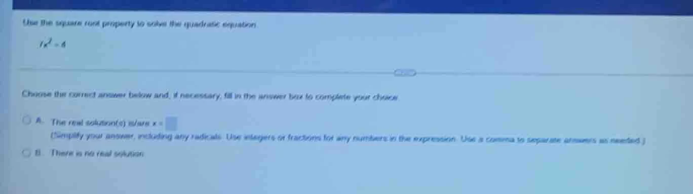 use the square root property to solve the quadratic equation.$7x^2=4$ch…