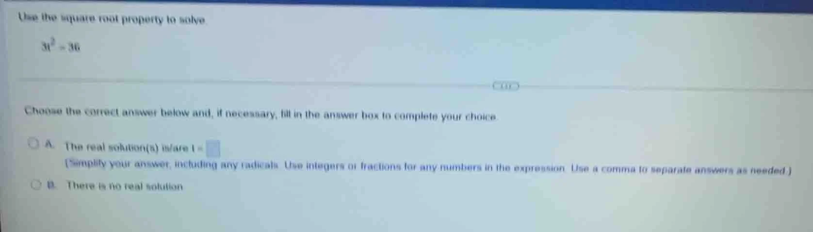 use the square root property to solve. $3t^2=36$ choose the correct ans…