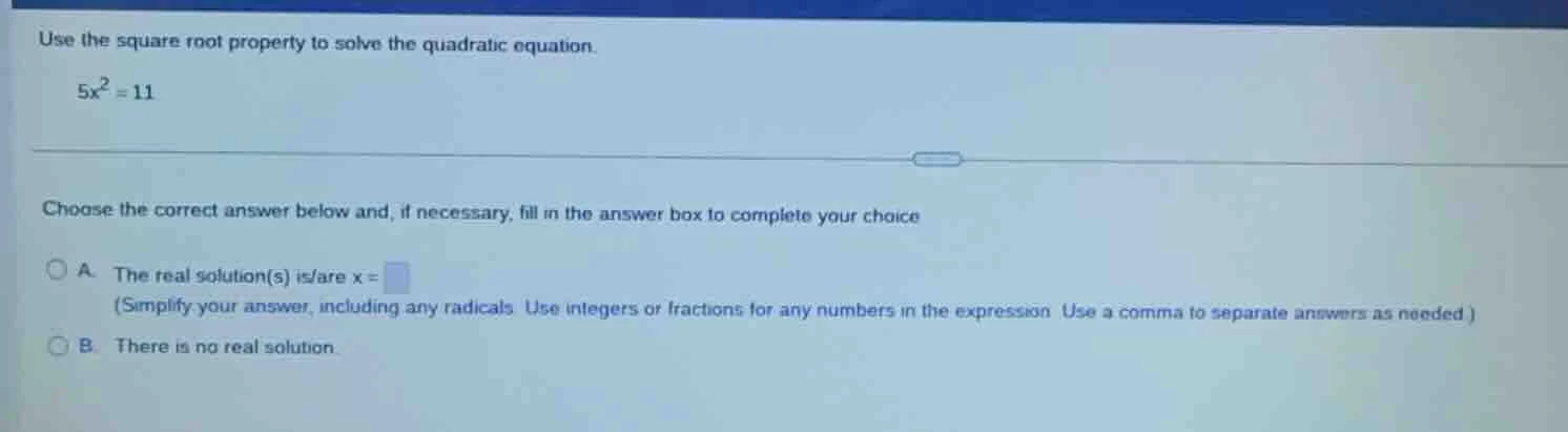 use the square root property to solve the quadratic equation. $5x^2 = 1…