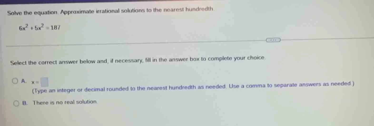 solve the equation. approximate irrational solutions to the nearest hun…