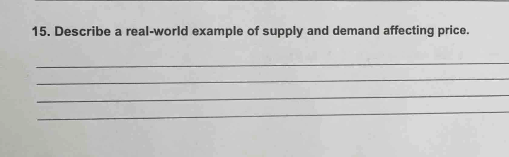 15. describe a real-world example of supply and demand affecting price.