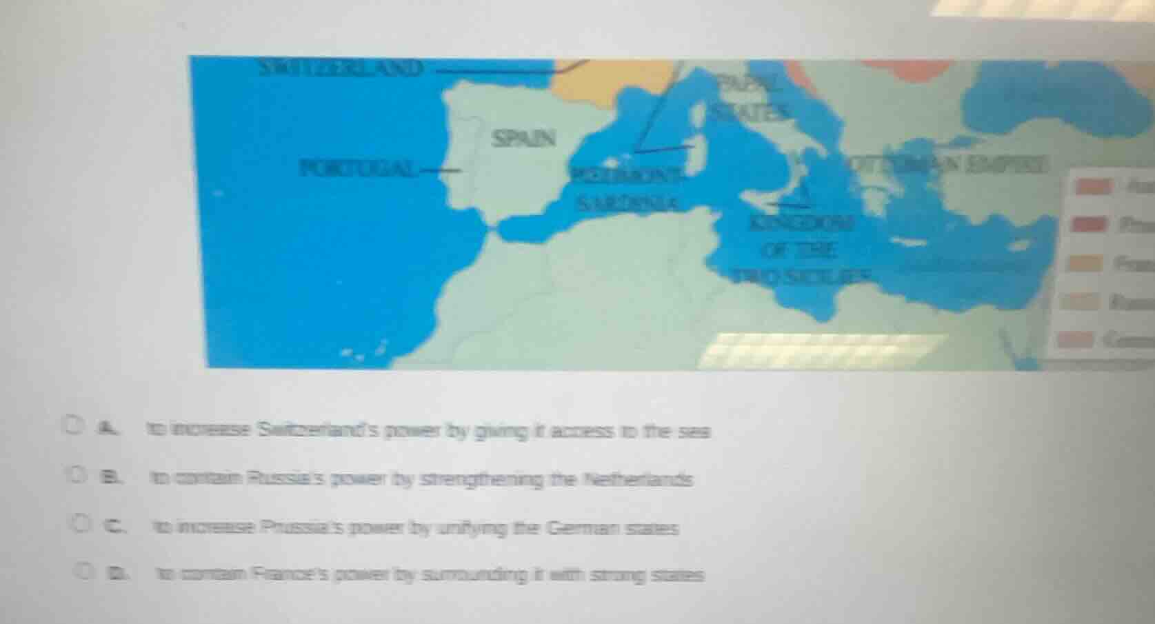 a. to increase switzerlands power by giving it access to the sea b. to …