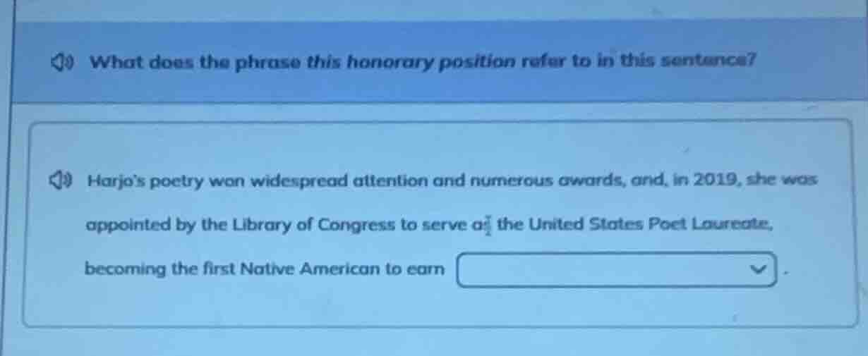 what does the phrase this honorary position refer to in this sentence? …