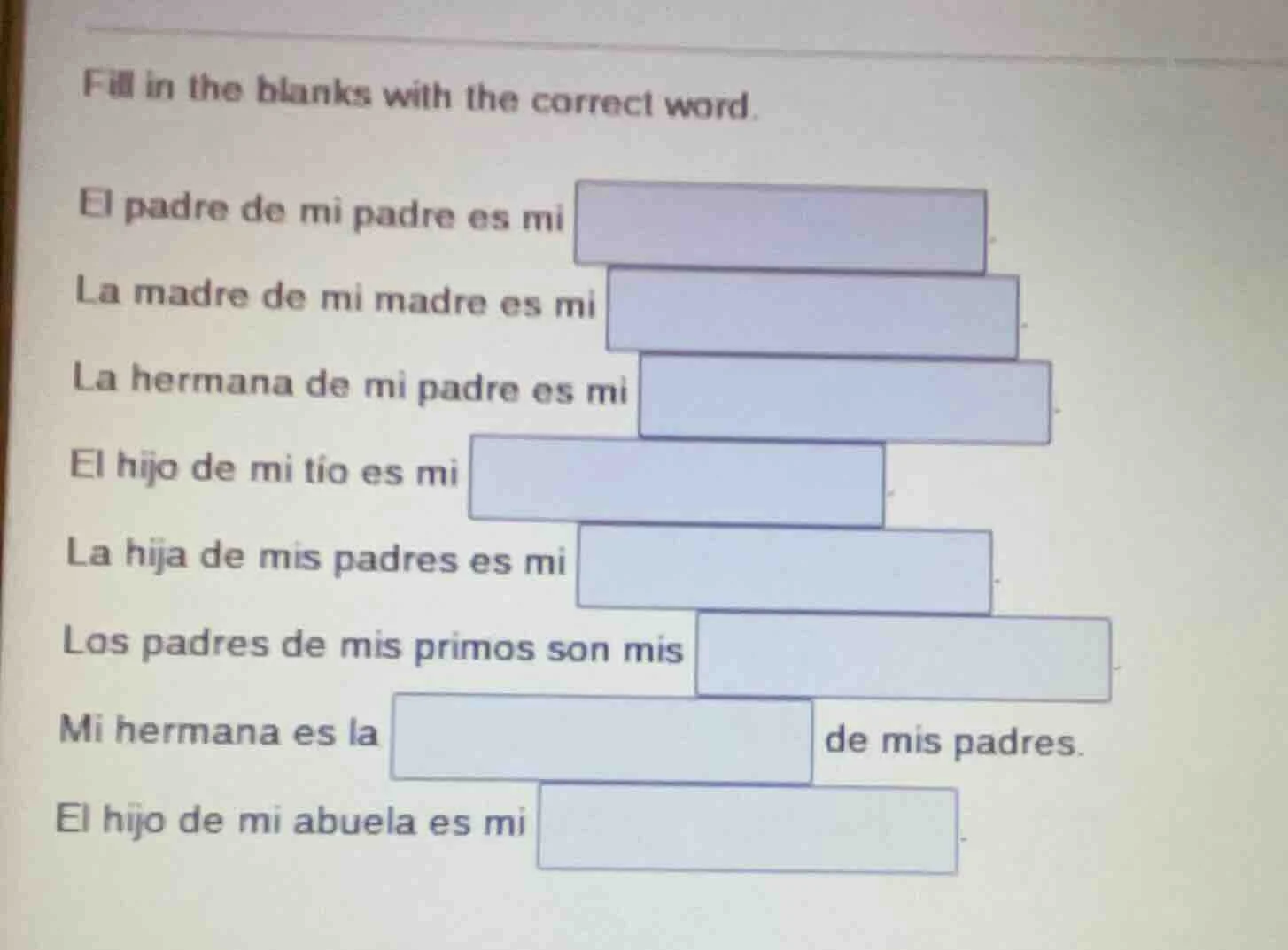 fill in the blanks with the correct word. el padre de mi padre es mi la…