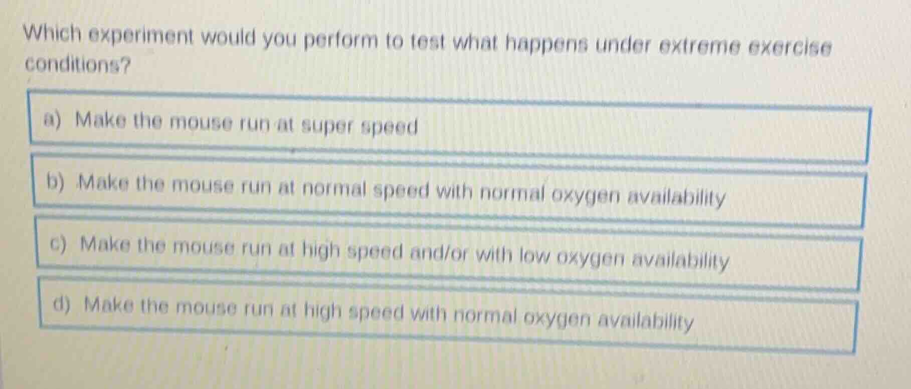 which experiment would you perform to test what happens under extreme e…