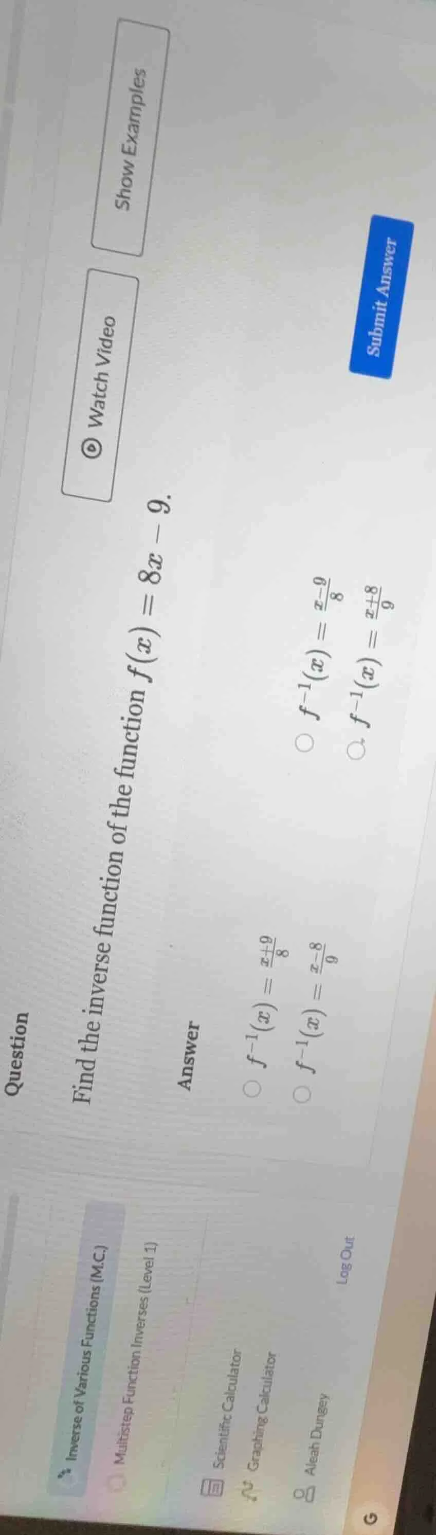 question find the inverse function of the function $f(x)=8x - 9$. answe…