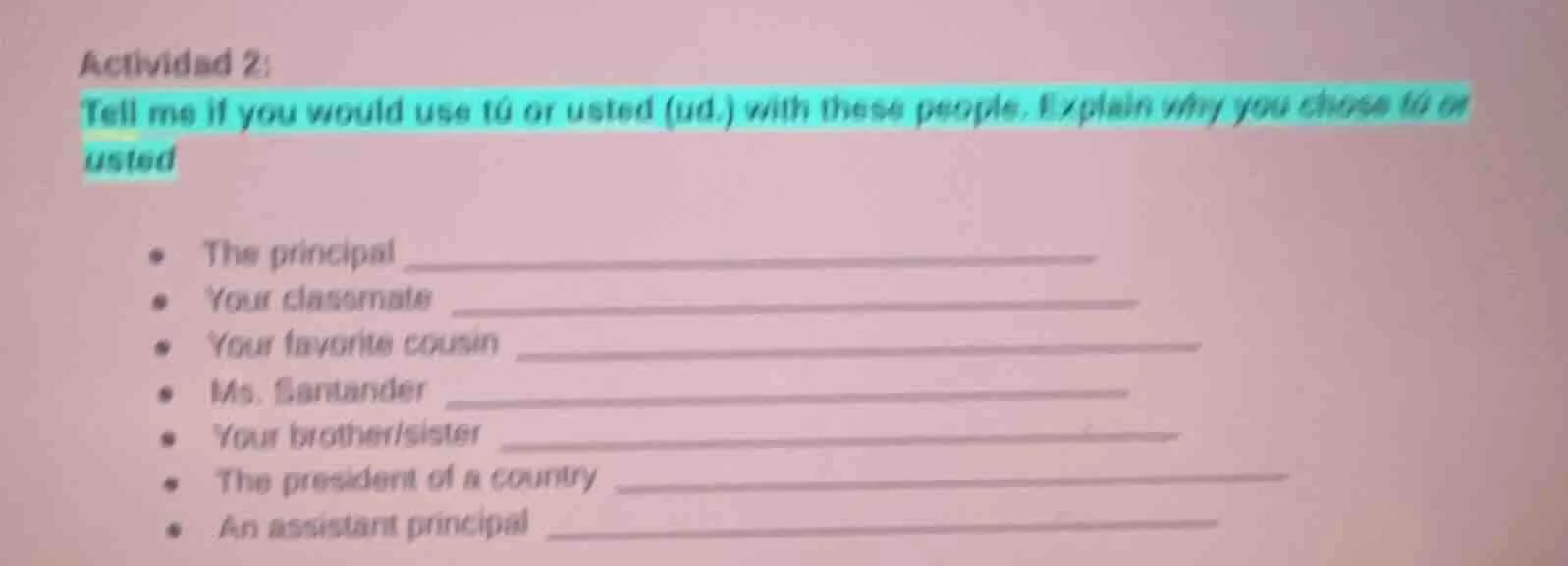 actividad 2: tell me if you would use tú or usted (ud.) with these peop…