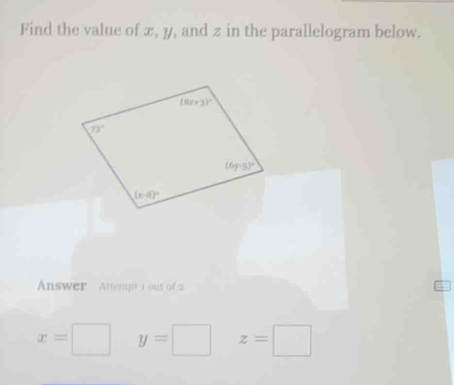 find the value of $x$, $y$, and $z$ in the parallelogram below. $73^\\c…