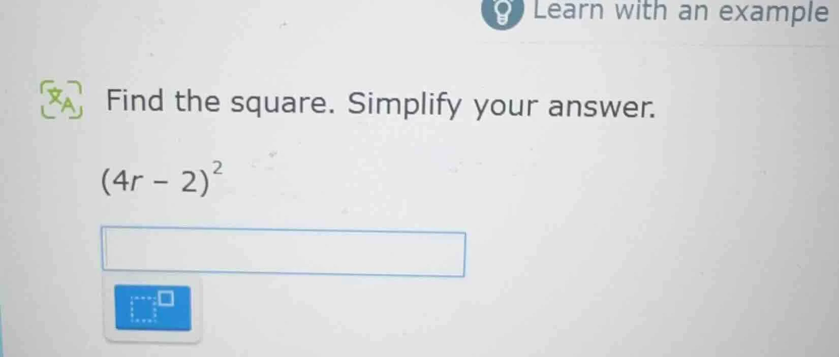 find the square. simplify your answer. $(4r - 2)^2$