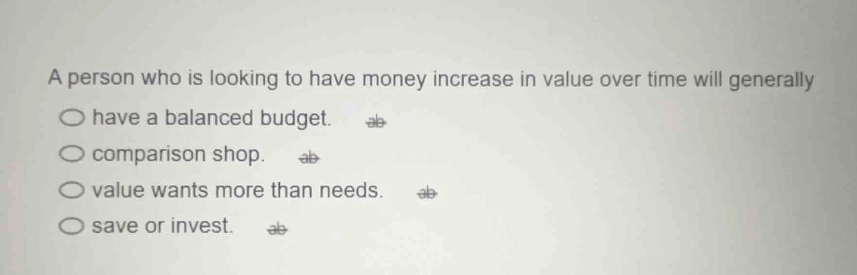a person who is looking to have money increase in value over time will …