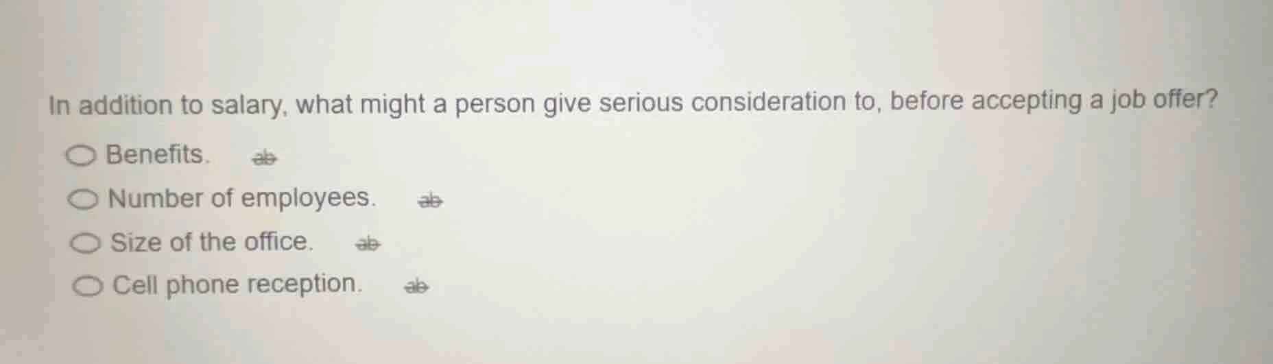 in addition to salary, what might a person give serious consideration t…