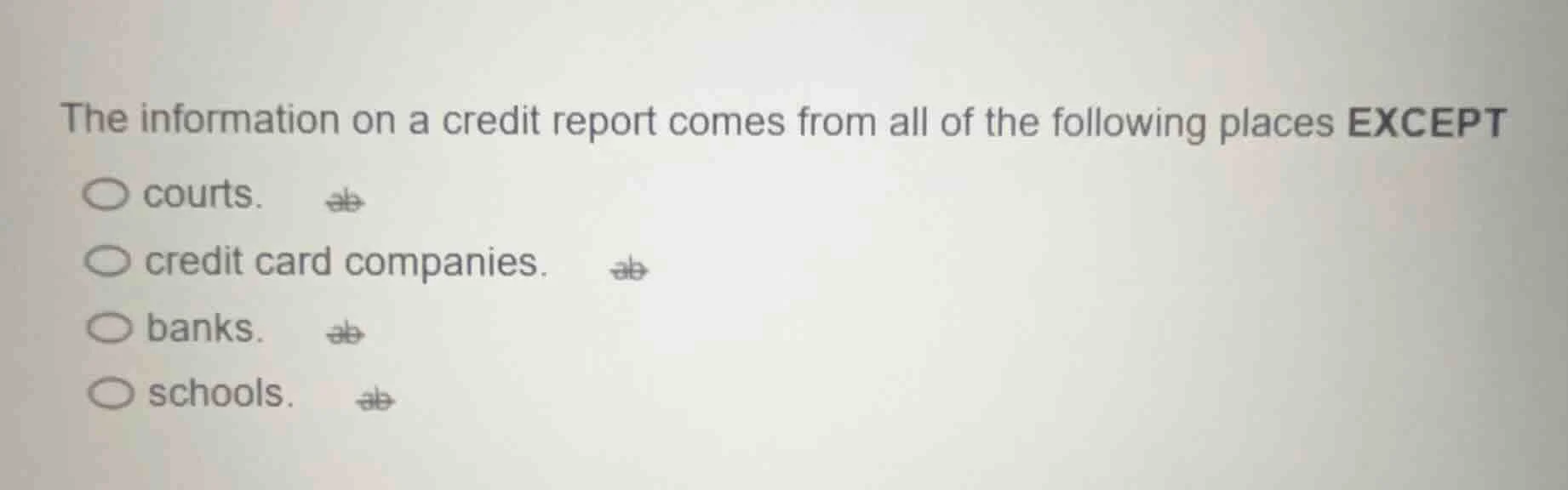 the information on a credit report comes from all of the following plac…