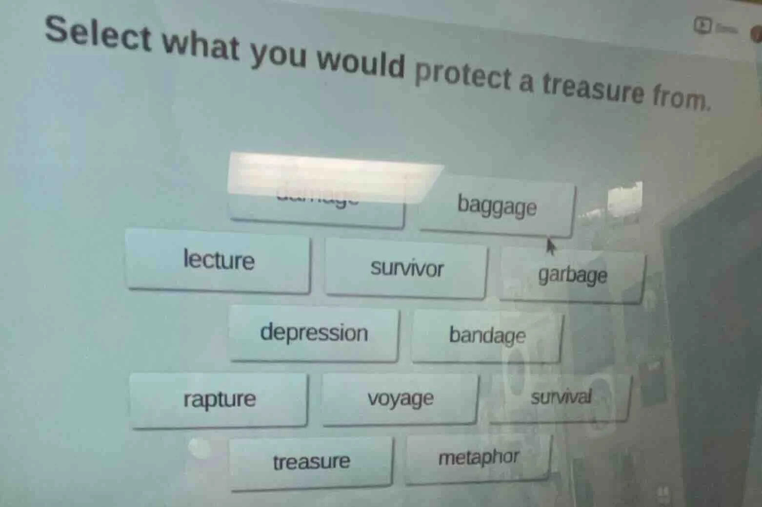 select what you would protect a treasure from. damage baggage lecture s…