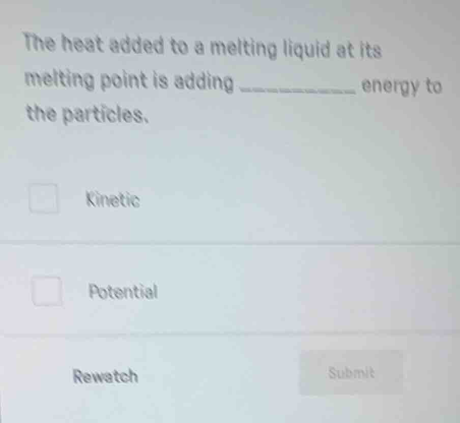 the heat added to a melting liquid at its melting point is adding _____…
