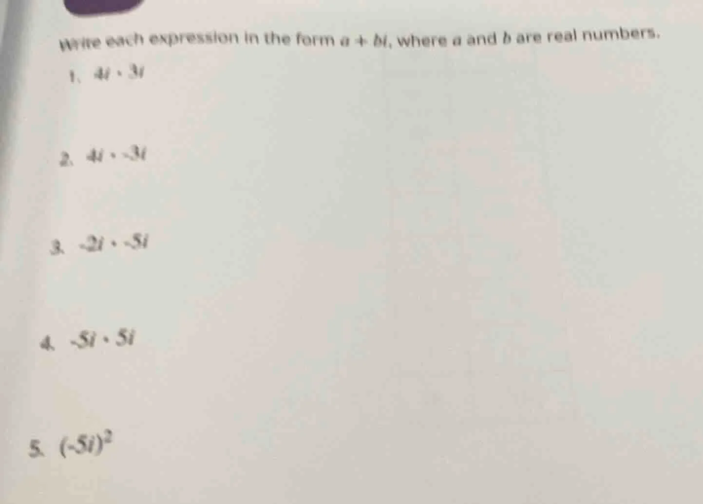 write each expression in the form $a + bi$, where $a$ and $b$ are real …