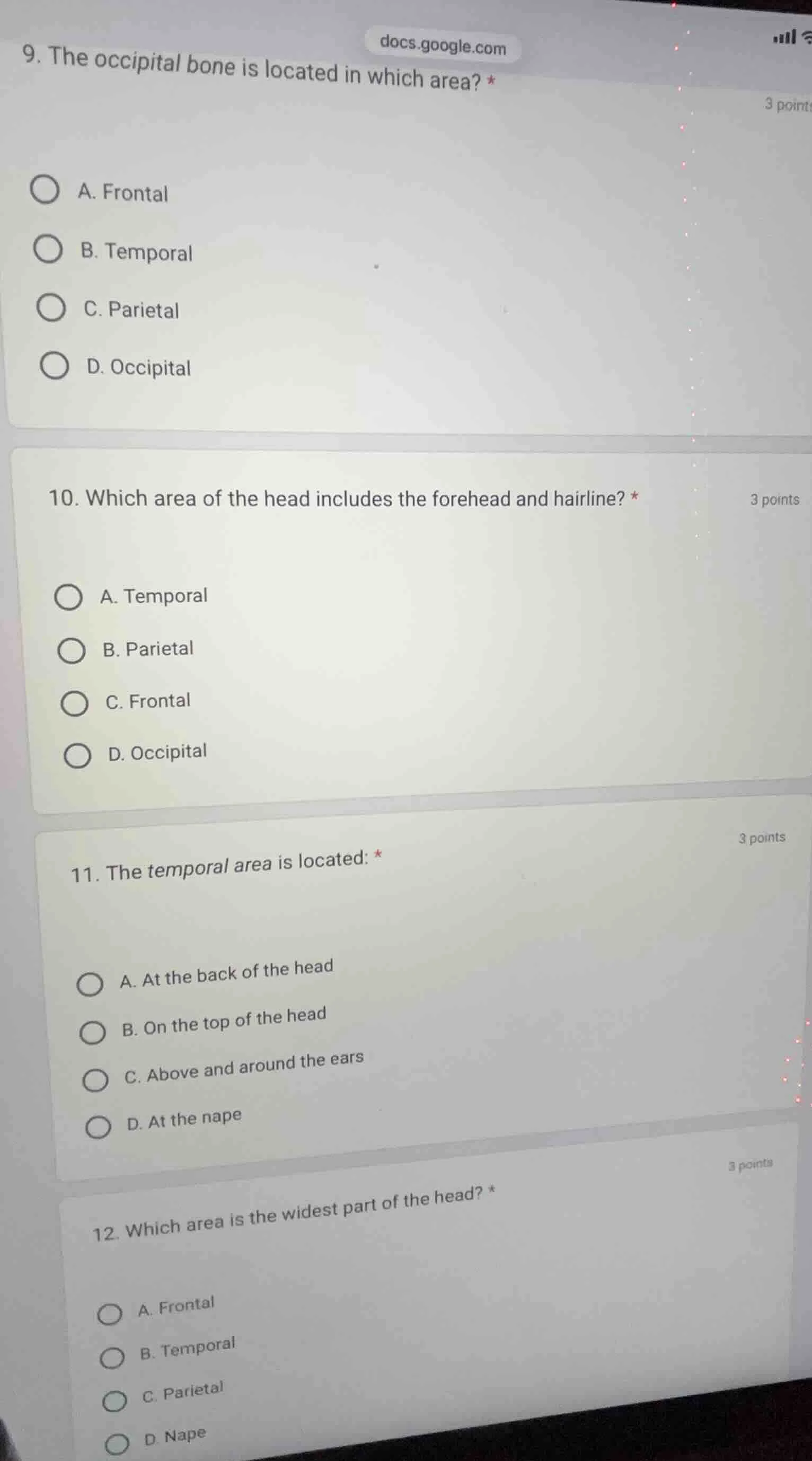 9. the occipital bone is located in which area? *3 pointa. frontalb. te…