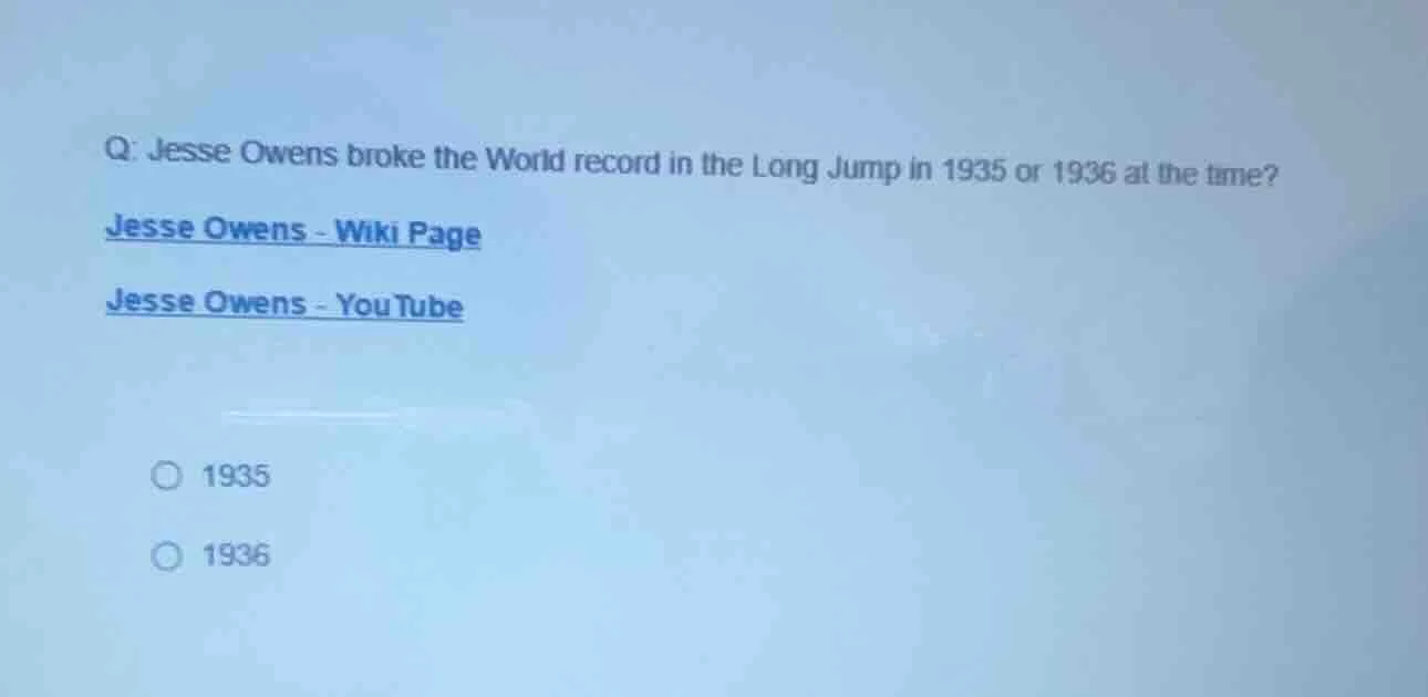 q: jesse owens broke the world record in the long jump in 1935 or 1936 …