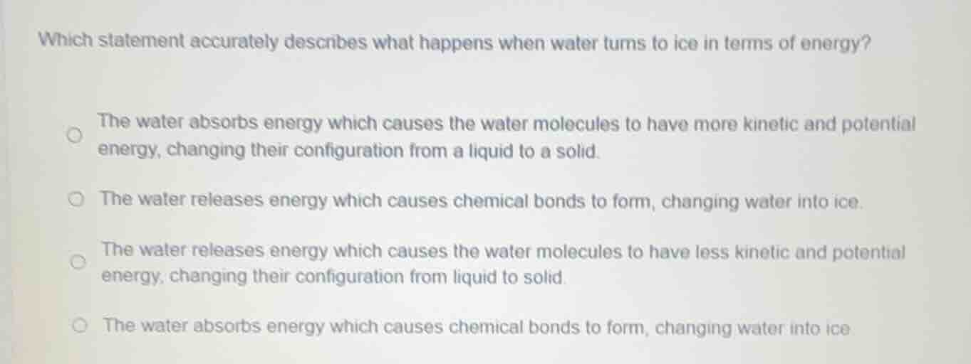 which statement accurately describes what happens when water turns to i…