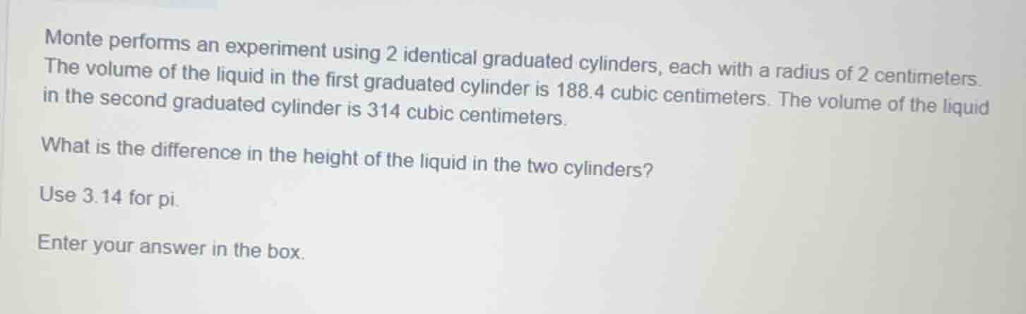 monte performs an experiment using 2 identical graduated cylinders, eac…