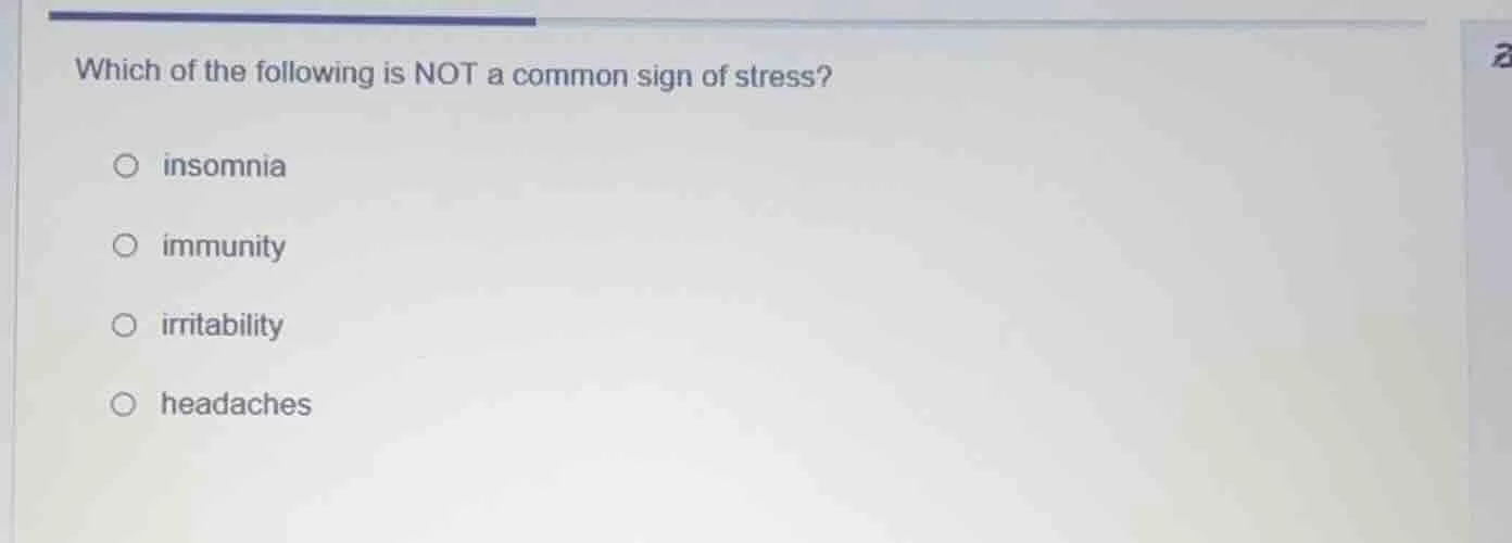 which of the following is not a common sign of stress?○ insomnia○ immun…