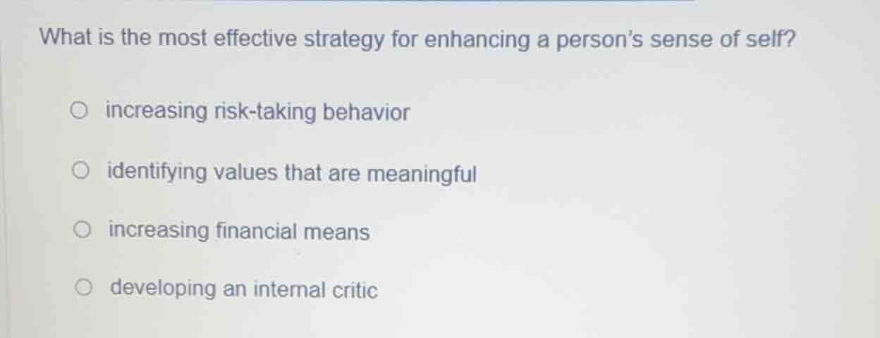 what is the most effective strategy for enhancing a persons sense of se…