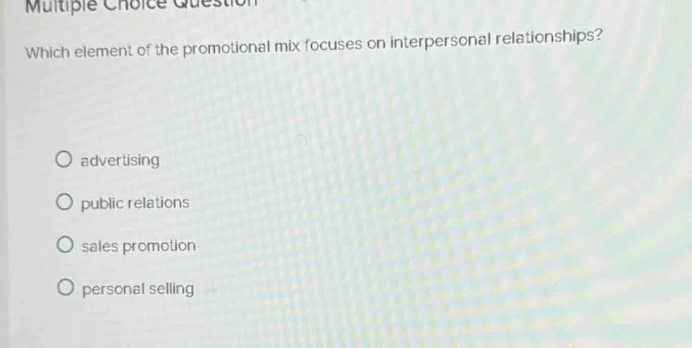 multiple choice question which element of the promotional mix focuses o…