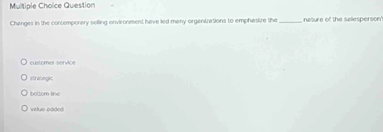 multiple choice question changes in the contemporary selling environmen…