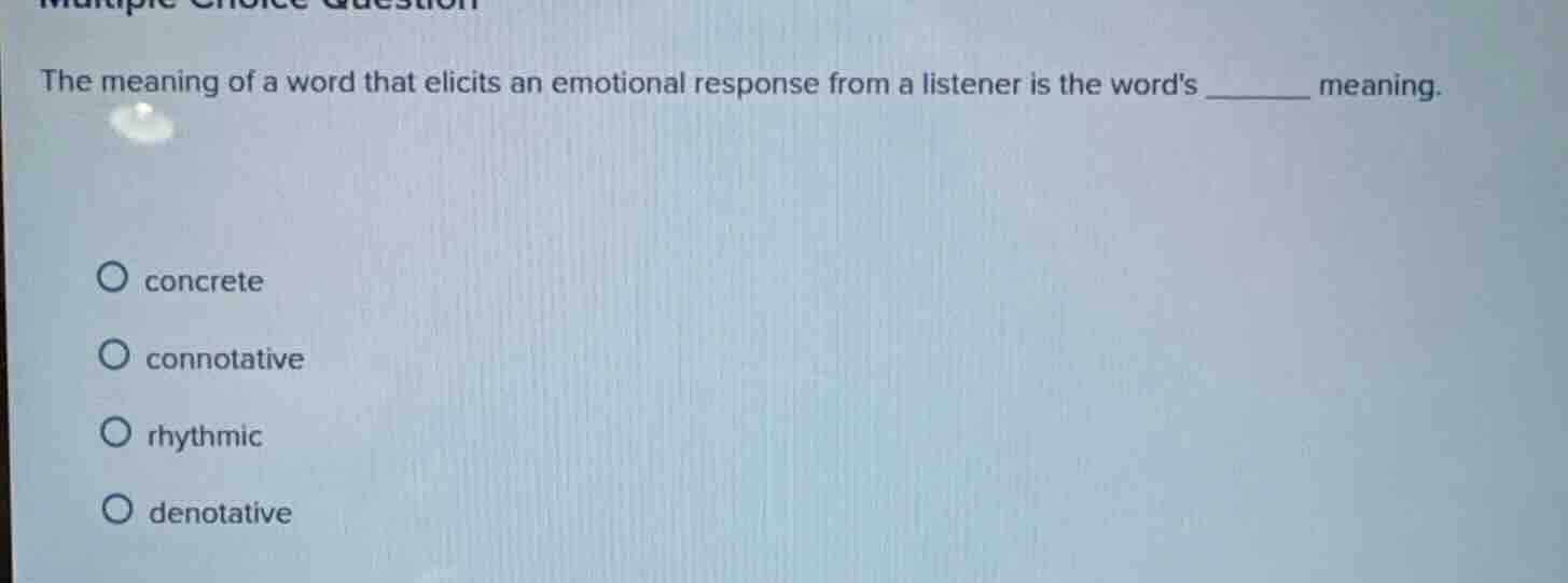 multiple choice question the meaning of a word that elicits an emotiona…
