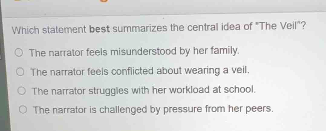 which statement best summarizes the central idea of \the veil\? the nar…